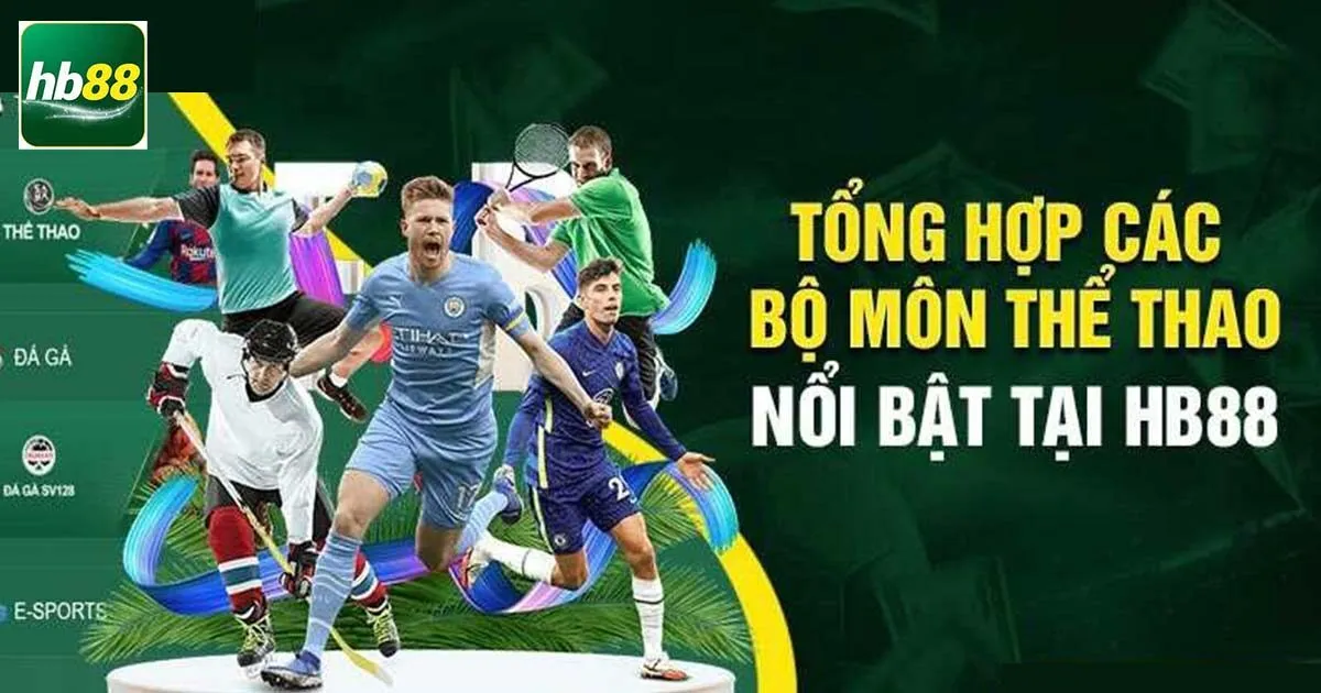 Tổng hợp các bộ môn hot nhất tại thể thao HB88