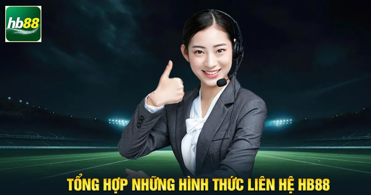 Hướng dẫn cách liên hệ tới Hb88 hiệu quả